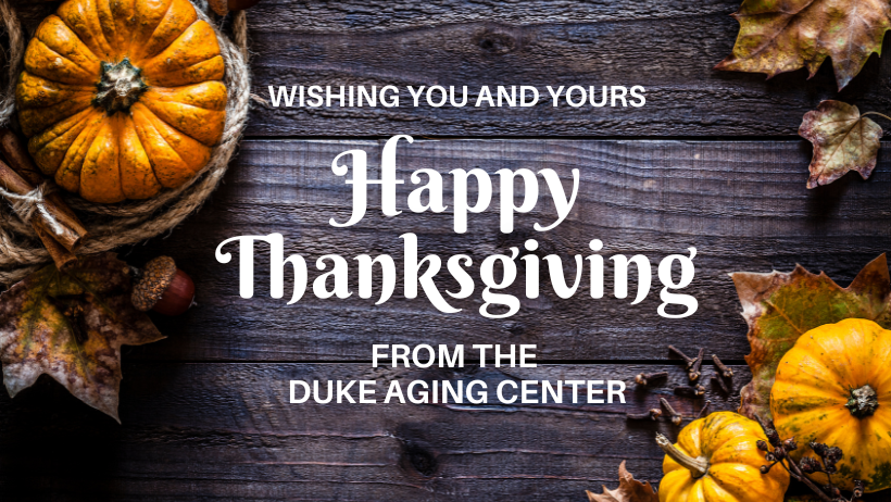Happy Thanksgiving from Duke Aging Center